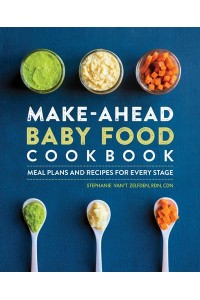 Make-Ahead Baby Food Cookbook Meal Plans and Recipes for Every Stage