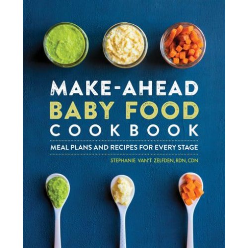 Make-Ahead Baby Food Cookbook Meal Plans and Recipes for Every Stage