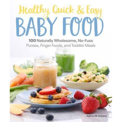 Healthy, Quick & Easy Baby Food