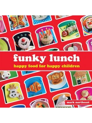 Funky Lunch Happy Food for Happy Children