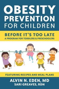 Obesity Prevention for Children Before It's Too Late : A Program for Toddlers & Preschoolers