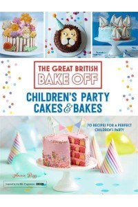 Children's Party Cakes & Bakes 70 Recipes for a Perfect Children's Party