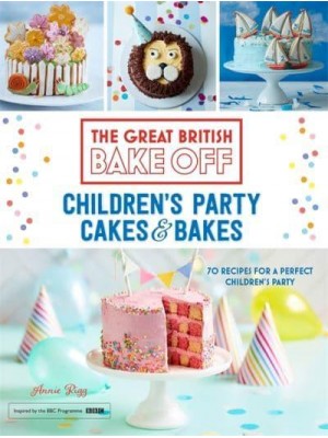 Children's Party Cakes & Bakes 70 Recipes for a Perfect Children's Party