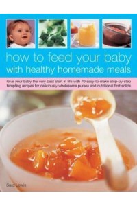 Healthy Baby Meal Planner How to Give Your Baby the Best of Health and Vitality