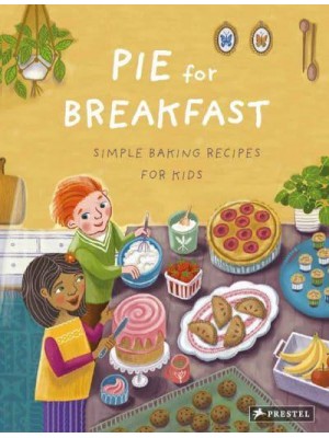 Pie for Breakfast A Baking Book for Children