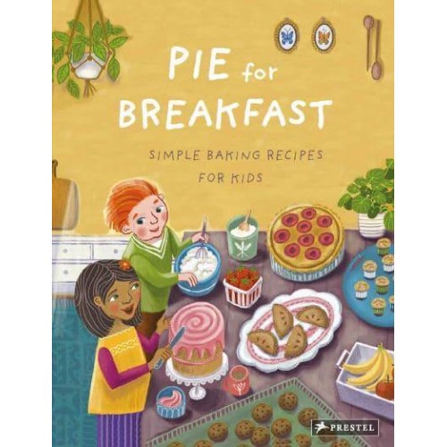 Pie for Breakfast A Baking Book for Children