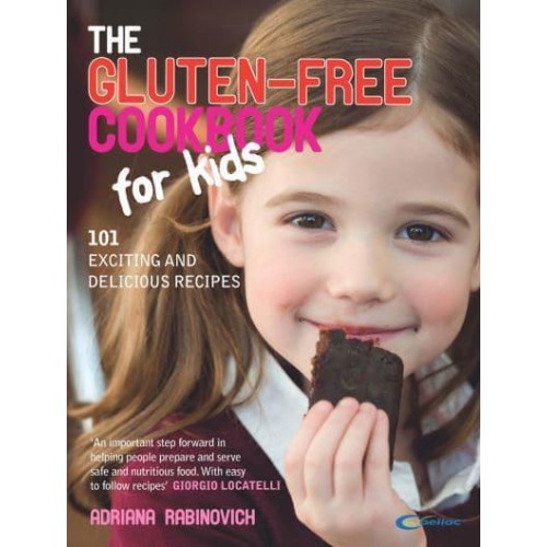The Gluten-Free Cookbook for Kids 101 Exciting and Delicious Recipes