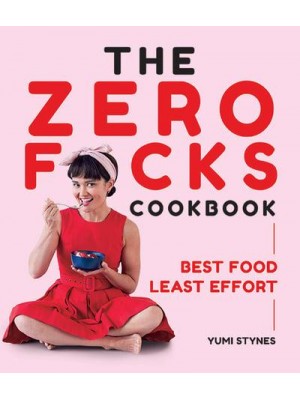 The Zero F*cks Cookbook Best Food Least Effort