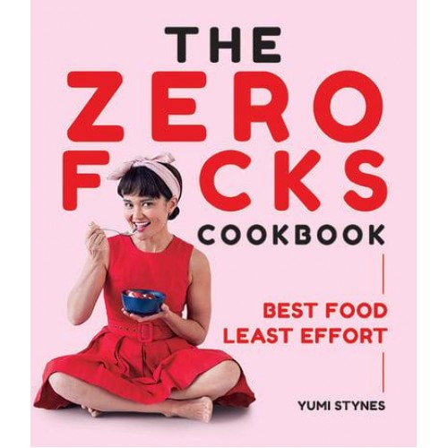 The Zero F*cks Cookbook Best Food Least Effort