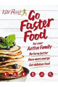 Go Faster Food for Your Active Family Perform Better | Have More Energy | Eat Delicious Food