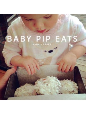 Baby Pip Eats