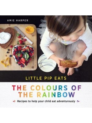 Little Pip Eats the Colours of the Rainbow