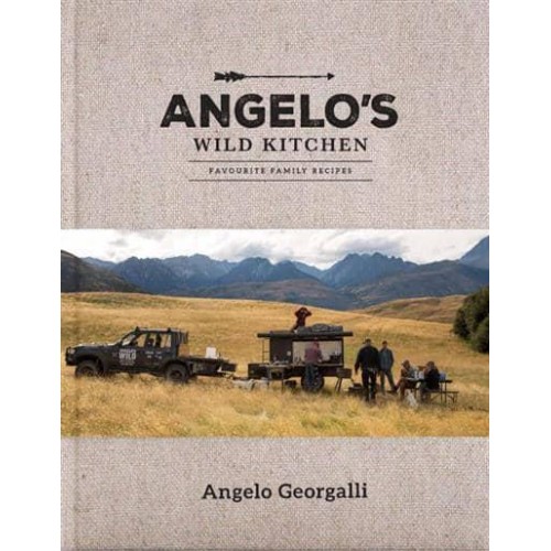Angelo's Wild Kitchen Favourite Family Recipes