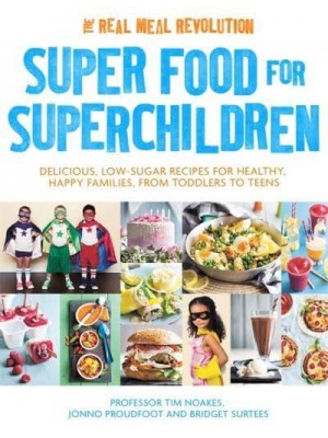Super Food for Superchildren The Real Meal Revolution