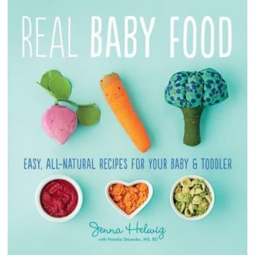 The 100% Wholesome Baby Food Cookbook