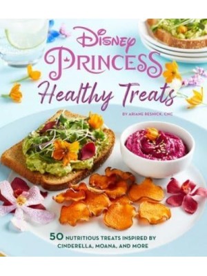 Disney Princess: Healthy Treats Cookbook (Kids Cookbook, Gifts for Disney Fans) - Disney Princess