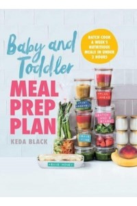 Baby and Toddler Meal Prep Plan Batch Cook a Week's Nutritious Meals in Under 2 Hours