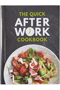 The Quick After Work Cookbook