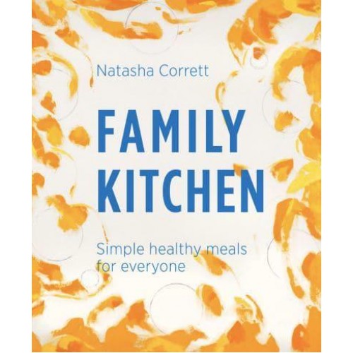 Family Kitchen Simple Healthy Meals for Everyone