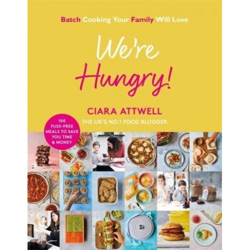 We're Hungry! Batch Cooking the Family Will Love