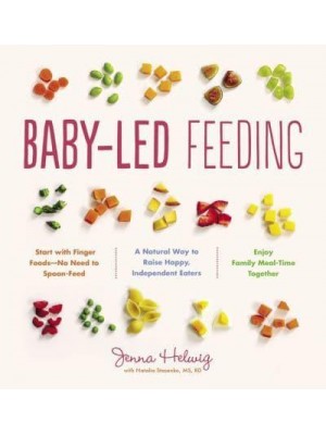 Baby-Led Feeding A Natural Way to Raise Happy, Independent Eaters