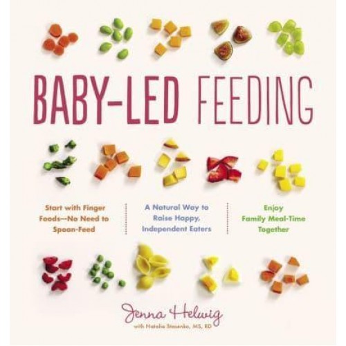 Baby-Led Feeding A Natural Way to Raise Happy, Independent Eaters