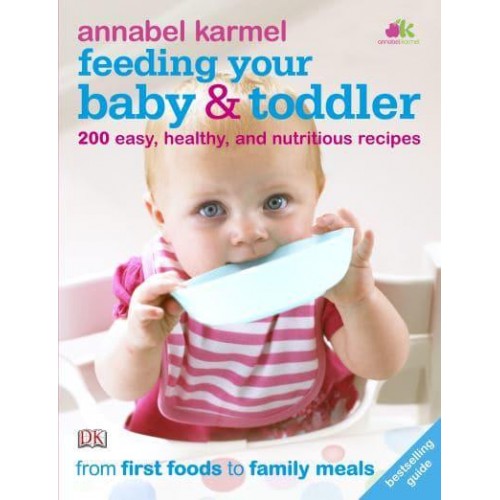 Feeding Your Baby & Toddler The Complete Cookbook and Nutrition Guide