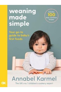 Weaning Made Simple Your Go-to Guide to Baby's First Foods