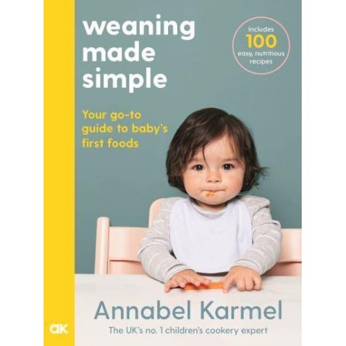 Weaning Made Simple Your Go-to Guide to Baby's First Foods