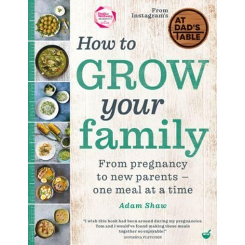 How to Grow Your Family From Pregnancy to New Parents : One Meal at a Time