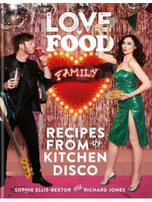 Love, Food, Family Recipes from the Kitchen Disco