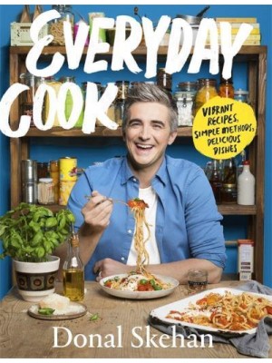 Everyday Cook Vibrant Recipes, Simple Methods, Delicious Dishes
