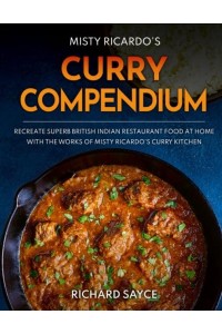 Curry Compendium Misty Ricardo's Curry Kitchen