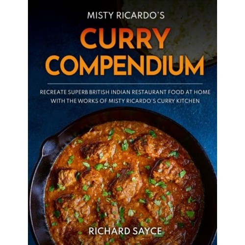 Curry Compendium Misty Ricardo's Curry Kitchen