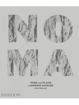 Noma Time and Place in Nordic Cuisine
