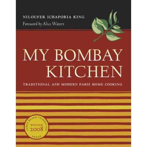 My Bombay Kitchen Traditional and Modern Parsi Home Cooking