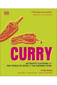 Curry Authentic Flavours from the World of Spice for the Modern Cook