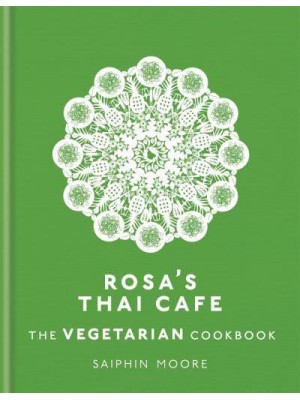 Rosa's Thai Cafe The Vegetarian Cookbook