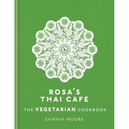 Rosa's Thai Cafe The Vegetarian Cookbook