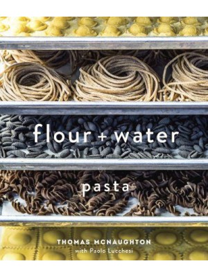Flour + Water Pasta