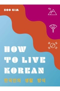 How to Live Korean - How to Live...