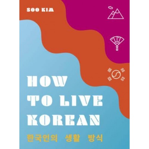 How to Live Korean - How to Live...