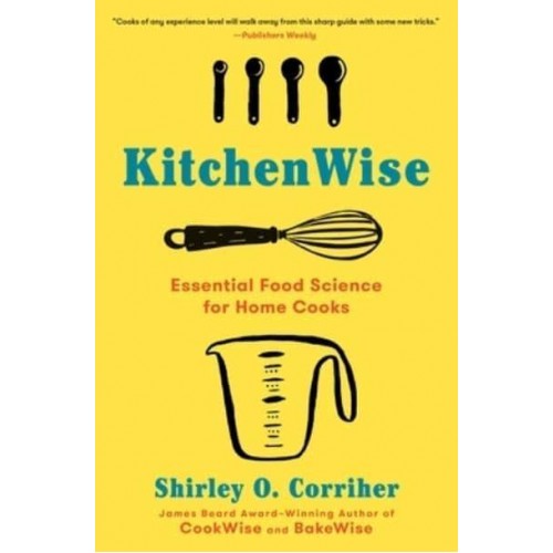 Kitchenwise Essential Food Science for Home Cooks