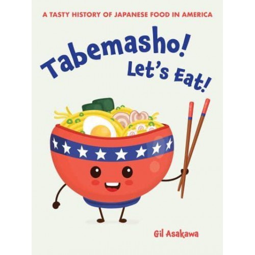 Tabemasho! Let's Eat! A Tasty History of Japanese Food in America