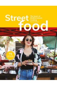 Street Food The Heart of Mediterranean Cooking - Lannoo Publishers