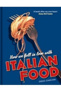 How We Fell in Love With Italian Food