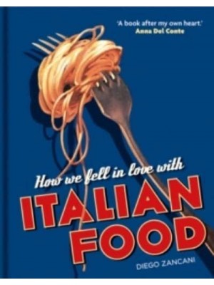How We Fell in Love With Italian Food