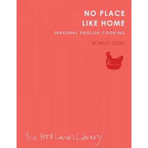 No Place Like Home Seasonal English Cooking