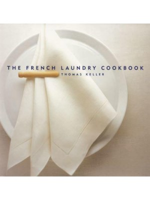 The French Laundry Cookbook - The Thomas Keller Library