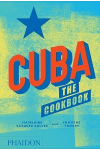 Cuba The Cookbook